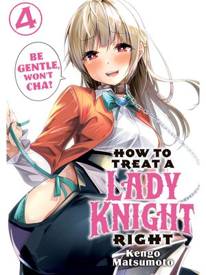 cover image of How to Treat a Lady Knight Right, Volume 4